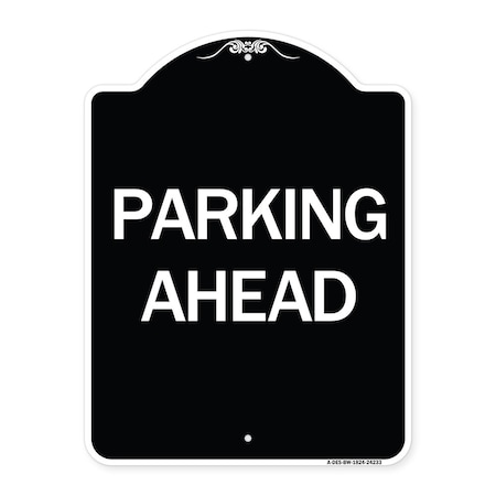 Signmission Designer Series Parking Ahead, Black & White Heavy-Gauge Aluminum Sign, 24" x 18", BW-1824-24233 A-DES-BW-1824-24233